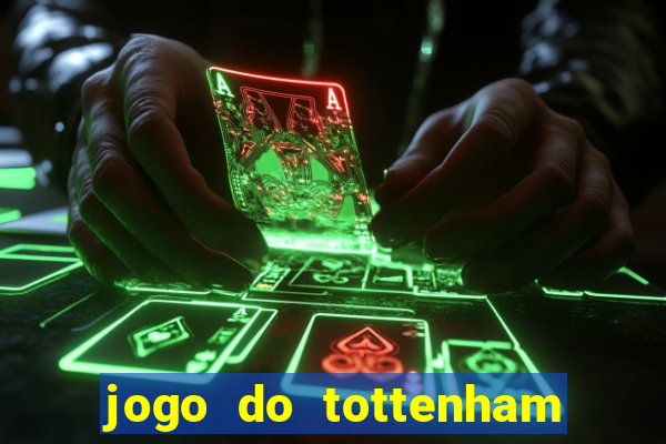 jogo do tottenham hoje palpite